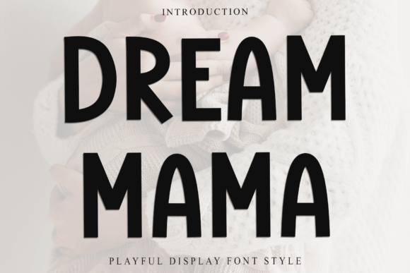 Discover the Charm of Dream Mama Font for Creative Projects